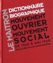 Maitron. Tome 5. Avec présentation vidéo, par Didier Daenincks, figures militantes et oeuvre littéraire