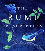 [PDF] The Rumi Prescription: How an Ancient Mystic Poet Changed My Modern Manic Life by Melody Moezzi