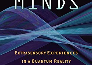 [PDF] Entangled Minds: Extrasensory Experiences in a Quantum Reality by Dean Radin