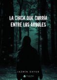 LA CHICA QUE CORRÍA ENTRE LOS ÁRBOLES leer el libro