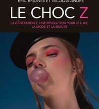 Ebooks gratuits télécharger des livres pdf Le choc Z  - La génération Z, une révolution pour le luxe, la mode et beauté par Eric Briones (dit Darkplanneur), Nicolas André ePub CHM RTF in French