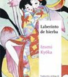 LABERINTO DE HIERBA EBOOK | IZUMI KYOKA | Descargar libro PDF EPUB