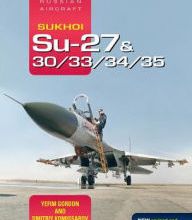 [PDF/Kindle] Sukhoi Su-27 & 30/33/34/35: Famous Russian Aircraft by Yefim Gordon, Dmitriy Komissarov