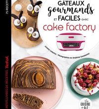 Ipad télécharger epub ibooks Gâteaux gourmands et faciles avec cake factory  - 75 recettes Tefal iBook DJVU par Juliette Lalbaltry en francais 9782035970190