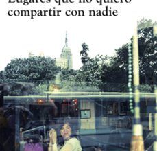 Descargar ebooks para itunes LUGARES QUE NO QUIERO COMPARTIR CON NADIE CHM PDF DJVU
