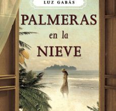Online descargar libros electrónicos gratis pdf PALMERAS EN LA NIEVE de LUZ GABAS 9788499985954