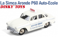 La Simca Aronde P60 Auto-Ecole Dinky Toys - Hors-série