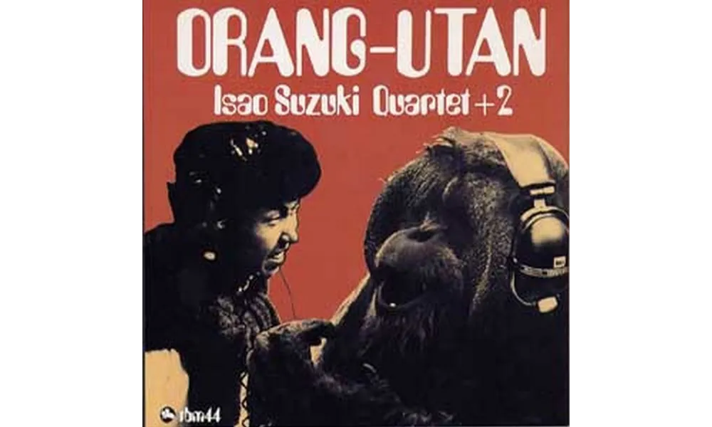 Isao Suzuki : Album " Orang-Utan " Three Blind Mice Records TBM-44 [ JP ]