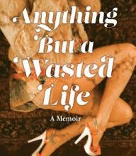[PDF/Kindle] Anything But a Wasted Life by Sita Kaylin