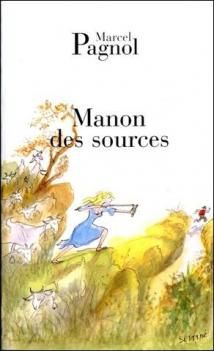 L'Eau des Collines, tome 2, Manon des Sources ; Marcel Pagnol