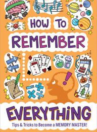 {epub download} How to Remember Everything: Tips & Tricks to Become a Memory Master!