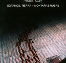 Descargar libros electrónicos google nook SOTANOS, TIERRA Y MONTAÑAS RUSAS de CARLOS TARQUE, THOMAS CANET