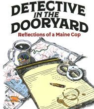 French books download free The Detective in the Dooryard: Reflections of a Maine Cop 9781608937431 (English Edition) by Timothy A. Cotton FB2