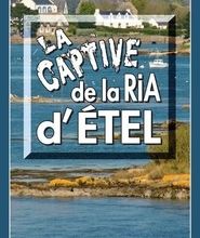 Ebook téléchargement gratuit au Portugal La captive de la Ria d’Étel  - Polar régional 9782355506314