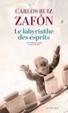 Carlos Ruiz ZAFON – Le labyrinthe des esprits
