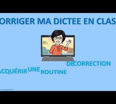 ROUTINE DE CORRECTION DE LA DICTEE PENDANT LA RELECTURE EN CLASSE