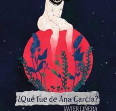 Descarga gratuita de libros electrónicos en formato txt ¿QUE FUE DE ANA GARCIA? 9788416923915 de JAVIER LIÑERA PDB RTF (Spanish Edition)
