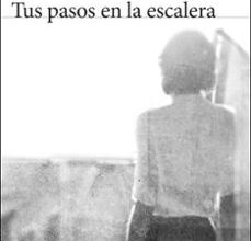 Descargar [PDF] {EPUB} TUS PASOS EN LA ESCALERA
