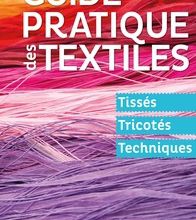 [PDF] Guide pratique des textiles  - Tissés, tricotés, techniques by Daniel Weidmann