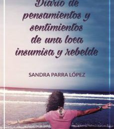 [ePub] (I.B.D) DIARIO DE PENSAMIENTOS Y SENTIMIENTOS DE UNA LOCA INSUMISA Y REBELDE descargar gratis