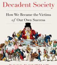 [PDF] The Decadent Society: How We Became the Victims of Our Own Success download