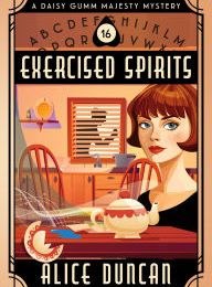 Download Pdf Exercised Spirits (A Daisy Gumm Majesty Mystery, Book 16): Historical Cozy Mystery