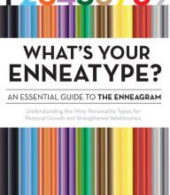 [PDF] What's Your Enneatype? An Essential Guide to the Enneagram: Understanding the Nine Personality Types for Personal Growth and Strengthened Relationships download