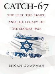 [PDF] Catch-67: The Left, the Right, and the Legacy of the Six-Day War download