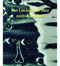 Ebook téléchargement gratuit pour kindle Les lucioles de mes nuits blanches 9782414381784 PDB PDF FB2 (French Edition) par Françoy Fuchsbauer
