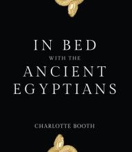 [PDF/Kindle] In Bed with the Ancient Egyptians by Charlotte Booth