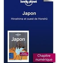 Téléchargez des livres au format pdf Japon - Hiroshima et ouest de Honshu PDB 9782816189322