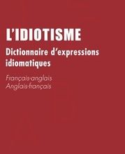 {pdf download} L'idiotisme  - Dictionnaire d'expressions idiomatiques. Français-anglais, Anglais-Français