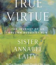 {pdf download} True Virtue: The Journey of an English Buddhist Nun