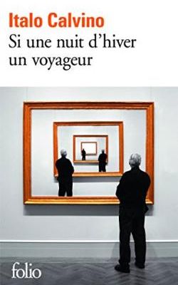 ~ SI UNE NUIT D'HIVER UN VOYAGEUR (Italo Calvino)