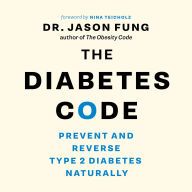 Download PDF The Diabetes Code: Prevent and Reverse Type 2 Diabetes Naturally