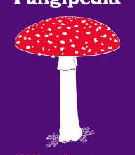 Download e-books Fungipedia: A Brief Compendium of Mushroom Lore