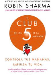 Free ebooks no download El Club de las 5 de la manana: Controla tus mananas, impulsa tu vida / The 5 a.m. Club  by Robin Sharma 9781949061673 in English