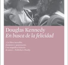 Descarga gratuita de información del buscador de libros. EN BUSCA DE LA FELICIDAD 9788416601622 DJVU de DOUGLAS KENNEDY