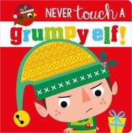 Download PDF Never Touch a Grumpy Elf!