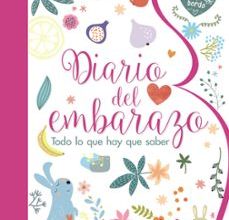 [Pdf/ePub/Mobi] DIARIO DEL EMBARAZO. TODO LO QUE HAY QUE SABER -  descargar ebook gratis