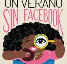 Descarga gratuita de libros alemanes. TODO UN VERANO SIN FACEBOOK de ROMAIN PUERTOLAS PDB 9788425356391
