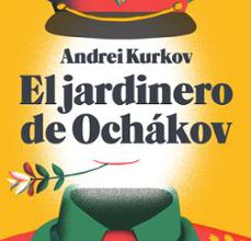 Mejores descargas gratuitas de audiolibros EL JARDINERO DE OCHAKOV de ANDREI KURKOV (Literatura española) 9788417552343 DJVU FB2
