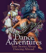 DOWNLOADS Dance Adventures: True Stories About Dancing Abroad
