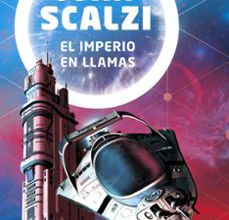 Descargar libros electrónicos en línea gratis EL IMPERIO EN LLAMAS (Literatura española) de JOHN SCALZI 9788445006252 ePub