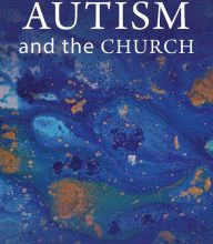 Audio textbooks online free download Autism and the Church: Bible, Theology, and Community