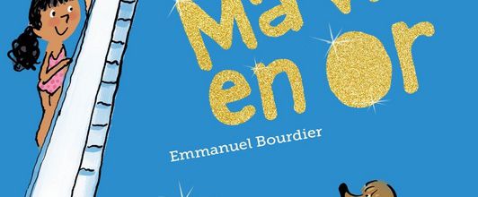 "Ma vie en or" d'Emmanuel Bourdier