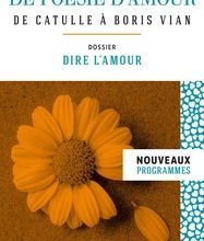[download pdf] Anthologie de poésie d'amour  - De Catulle à Boris Vian - Dossier thématique : Dire l'amour