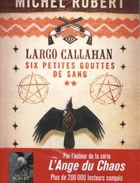 Read online: Largo Callahan, Six petites gouttes de sang Tome 2