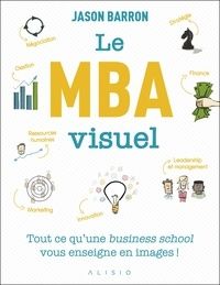 Download PDF Le MBA visuel  - Deux années de MBA en un seul livre, dans lequel un dessin vaut mieux que 1 000 mots