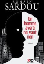 Un homme averti ne vaut rien, Romain SARDOU